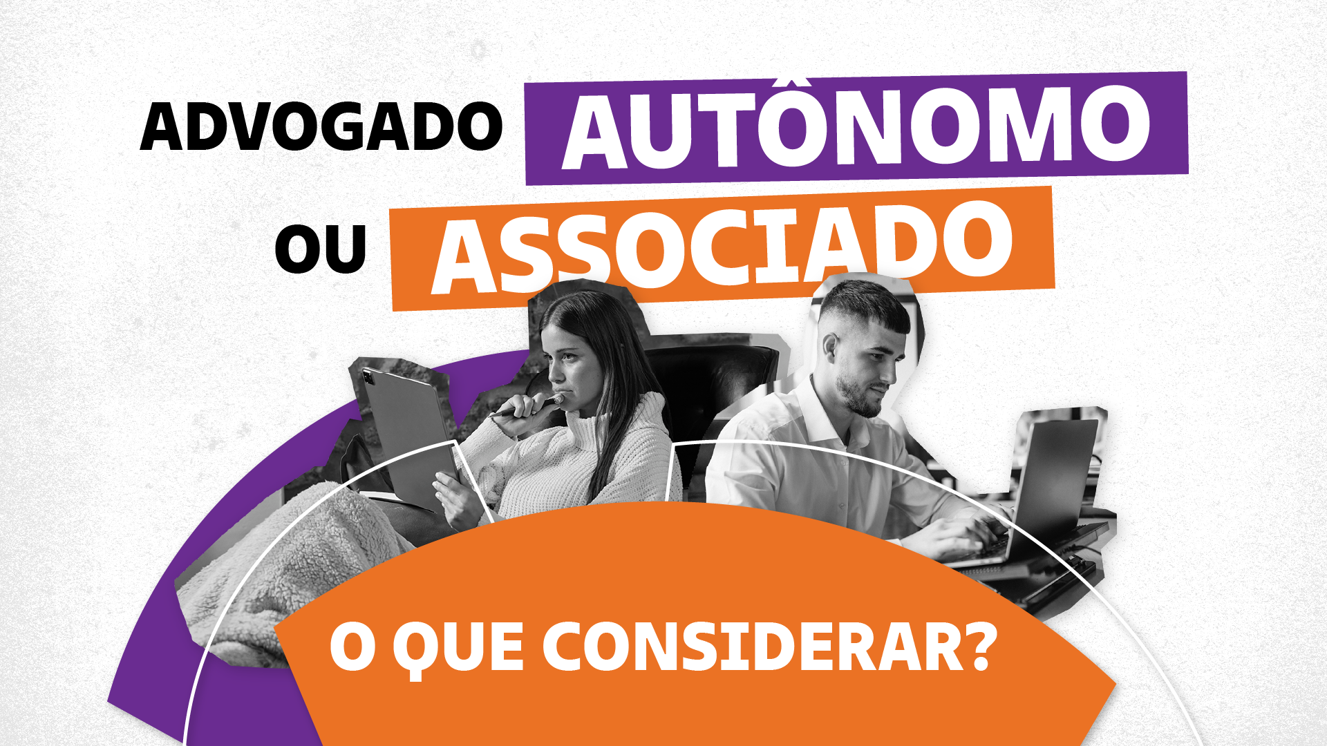 Advogado autônomo ou associado?